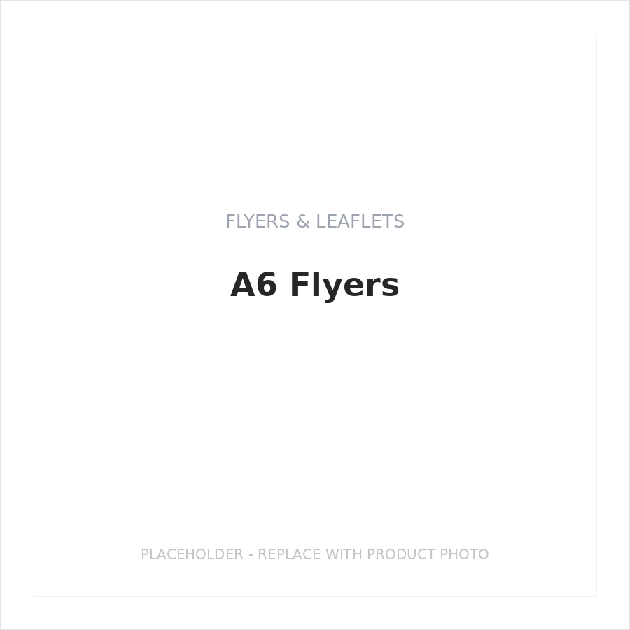 A6 Flyers