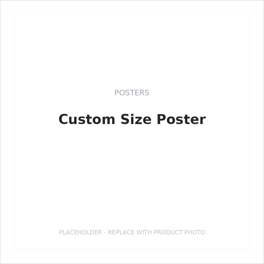 Custom Size Poster