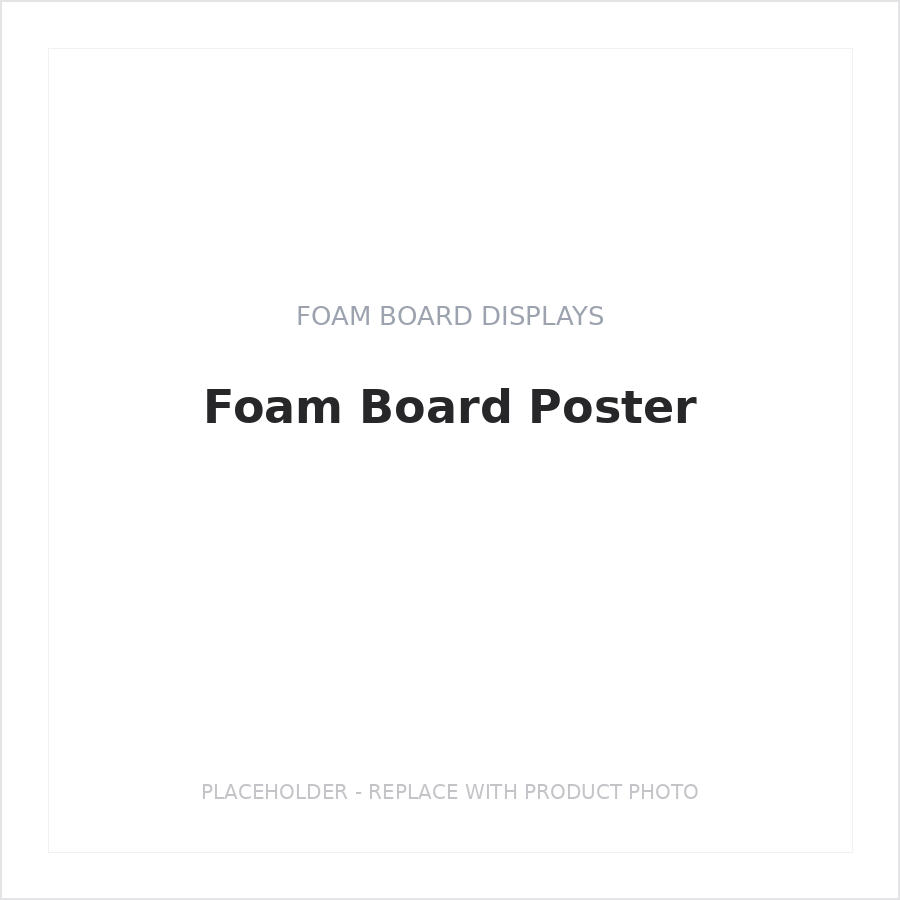 Foam Board Poster