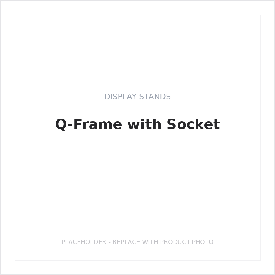 Q-Frame with Socket